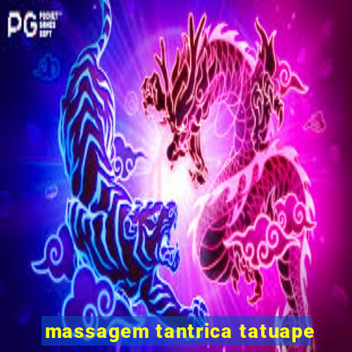 massagem tantrica tatuape